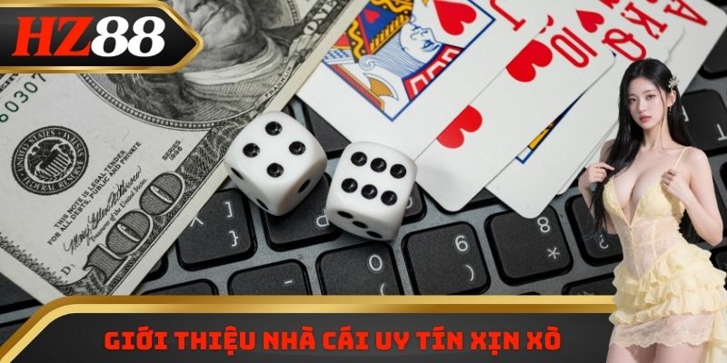 Giới thiệu nhà cái uy tín xịn xò